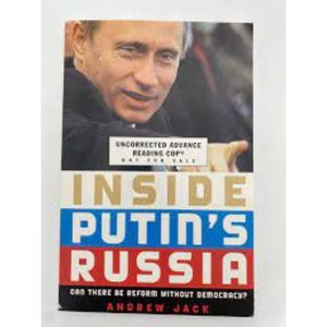 Inside Putin's Russia : Can There Be Reform Without Democracy? by Andrew Jack